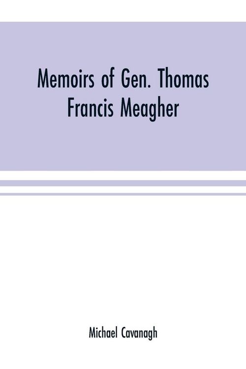 Produktbild: Memoirs of Gen. Thomas Francis Meagher