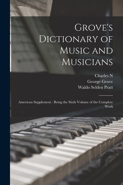 Produktbild: Grove's Dictionary of Music and Musicians: American Supplement: Being the Sixth Volume of the Complete Work