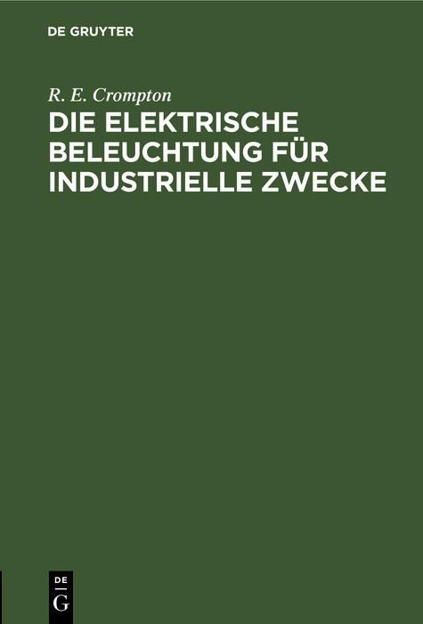 Produktbild: Die Elektrische Beleuchtung f&uuml;r Industrielle Zwecke