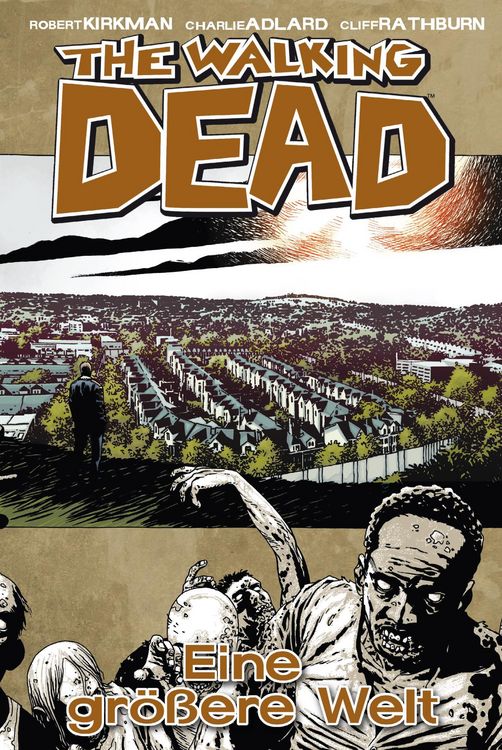 Produktbild: The Walking Dead 16: Eine gr&ouml;&szlig;ere Welt