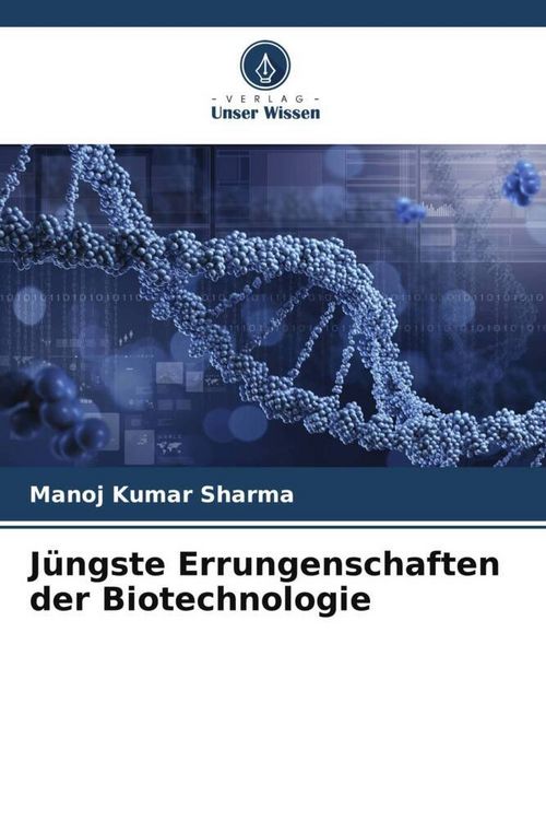 Produktbild: J&uuml;ngste Errungenschaften der Biotechnologie