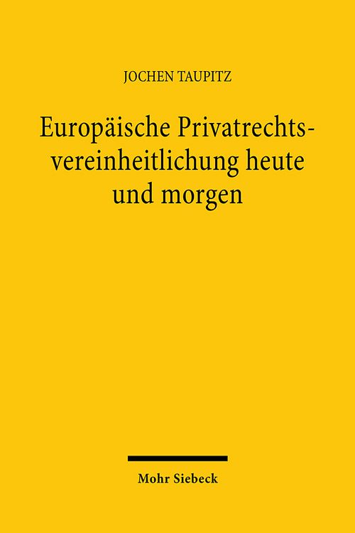 Produktbild: Europ&auml;ische Privatrechtsvereinheitlichung heute und morgen