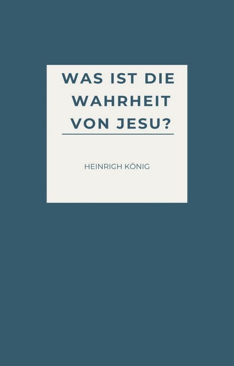 Produktbild: Was ist die Wahrheit von Jesu?