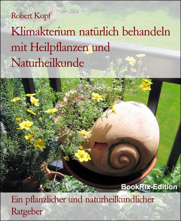 Produktbild: Klimakterium nat&uuml;rlich behandeln mit Heilpflanzen und Naturheilkunde