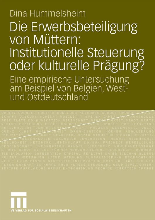 Produktbild: Die Erwerbsbeteiligung von M&uuml;ttern: Institutionelle Steuerung oder kulturelle Pr&auml;gung?
