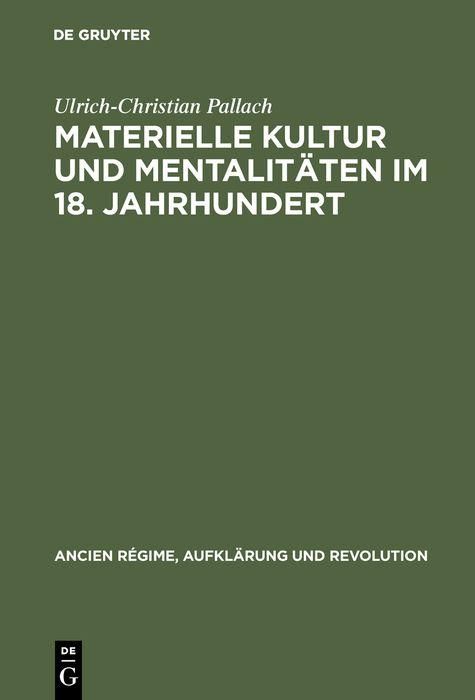 Produktbild: Materielle Kultur und Mentalit&auml;ten im 18. Jahrhundert