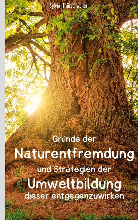 Produktbild: Gr&uuml;nde der Naturentfremdung und Strategien der Umweltbildung dieser entgegenzuwirken