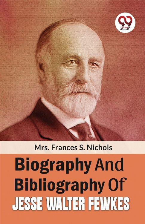 Produktbild: Biography And Bibliography Of Jesse Walter Fewkes