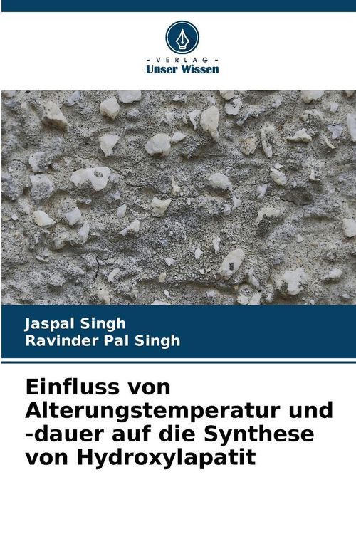 Produktbild: Einfluss von Alterungstemperatur und -dauer auf die Synthese von Hydroxylapatit