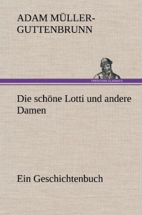Produktbild: Die sch&ouml;ne Lotti und andere Damen