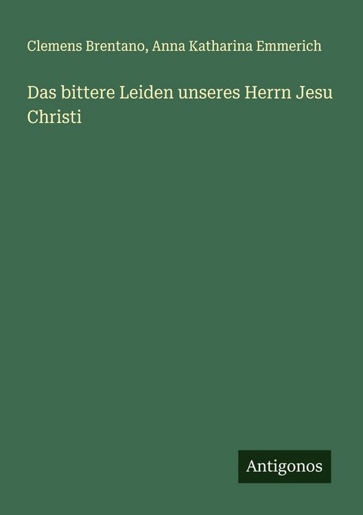 Produktbild: Das bittere Leiden unseres Herrn Jesu Christi