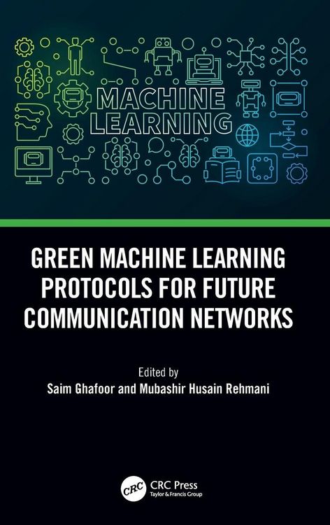 Produktbild: Green Machine Learning Protocols for Future Communication Networks