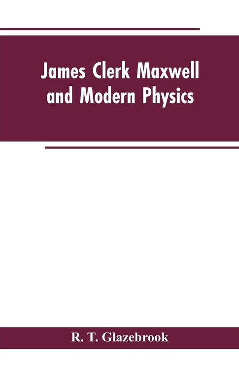 Produktbild: James Clerk Maxwell and Modern Physics