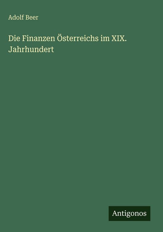 Produktbild: Die Finanzen &Ouml;sterreichs im XIX. Jahrhundert