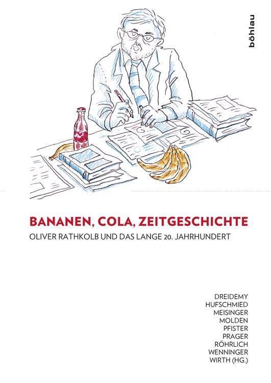 Produktbild: Bananen, Cola, Zeitgeschichte: Oliver Rathkolb und das lange 20. Jahrhundert