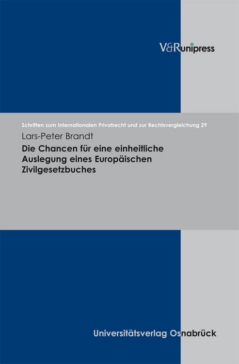 Produktbild: Die Chancen f&uuml;r eine einheitliche Auslegung eines Europ&auml;ischen Zivilgesetzbuches