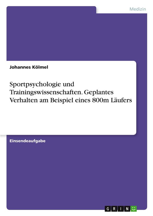 Produktbild: Sportpsychologie und Trainingswissenschaften. Geplantes Verhalten am Beispiel eines 800m L&auml;ufers