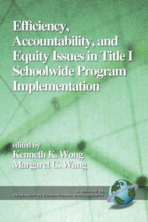 Produktbild: Efficiency, Accountability, and Equity Issues in Title 1 Schoolwide Program Implementation (PB)