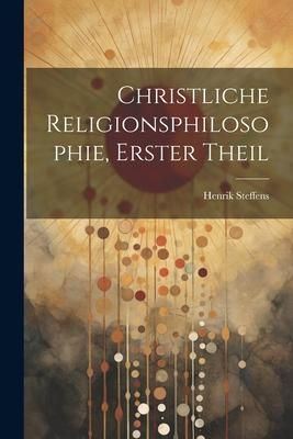 Produktbild: Christliche Religionsphilosophie, Erster Theil