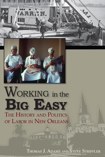 Produktbild: Working in the Big Easy: The History and Politics of Labor in New Orleans