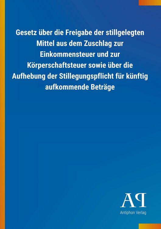 Produktbild: Gesetz &uuml;ber die Freigabe der stillgelegten Mittel aus dem Zu