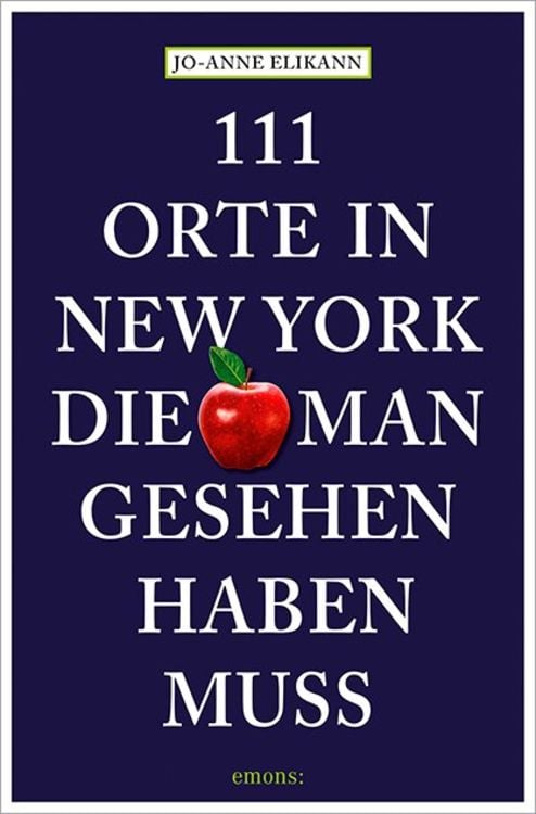 Bild vom Artikel 111 Orte in New York, die man gesehen haben muss vom Autor Jo-Anne Elikann