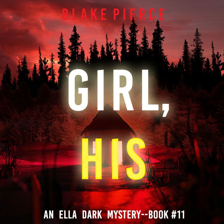 Produktbild: Girl, His (An Ella Dark FBI Suspense Thriller&mdash;Book 11)
