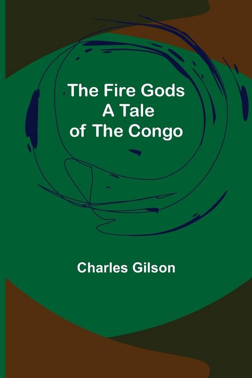 Produktbild: The Fire Gods A Tale of the Congo