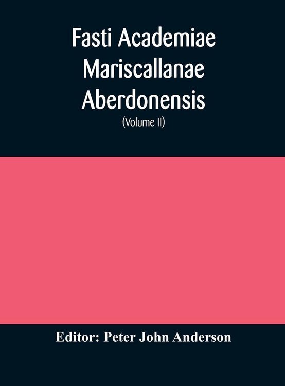 Produktbild: Fasti Academiae Mariscallanae Aberdonensis