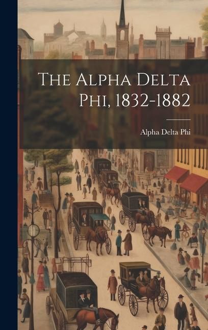 Produktbild: The Alpha Delta phi, 1832-1882