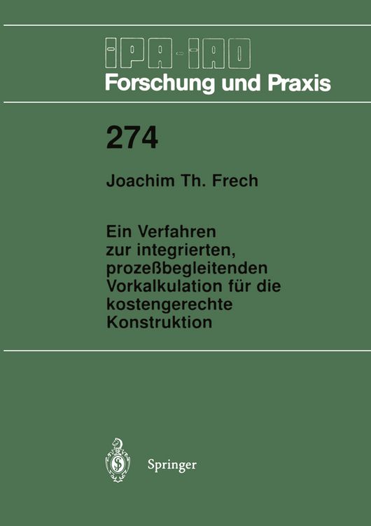 Produktbild: Ein Verfahren zur integrierten, proze&szlig;begleitenden Vorkalkulation f&uuml;r die kostengerechte Konstruktion