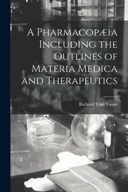 Produktbild: A Pharmacop&aelig;ia Including the Outlines of Materia Medica and Therapeutics
