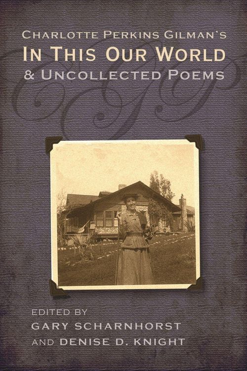 Produktbild: Charlotte Perkins Gilman's In This Our World and Uncollected Poems