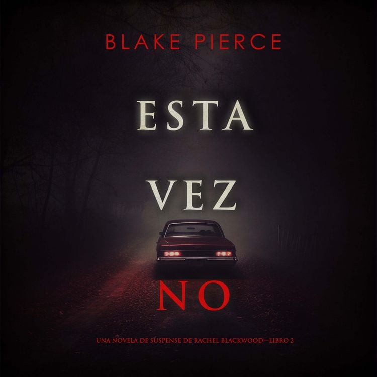 Produktbild: Esta vez no (Una novela de suspense de Rachel Blackwood&mdash;Libro 2)