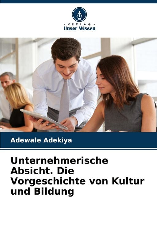 Produktbild: Unternehmerische Absicht. Die Vorgeschichte von Kultur und Bildung