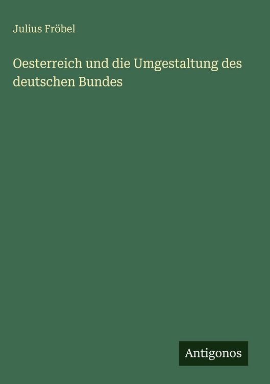 Produktbild: Oesterreich und die Umgestaltung des deutschen Bundes