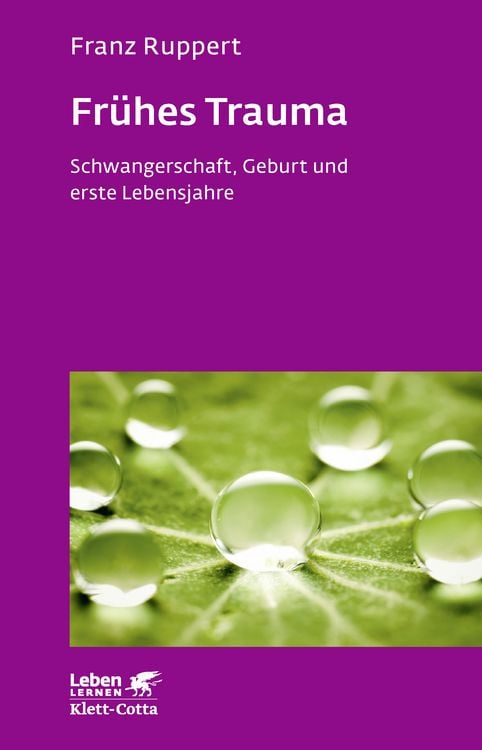 Bild vom Artikel Frühes Trauma (Leben Lernen, Bd. 270) vom Autor Franz Ruppert