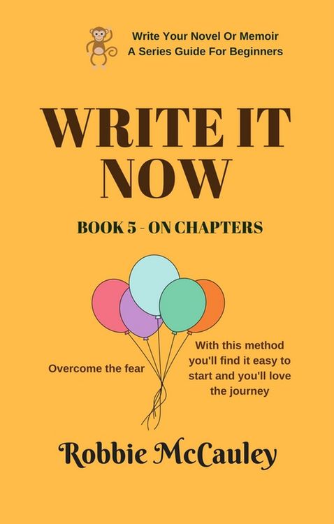 Produktbild: Write it Now. Book 5 - On Chapters (Write Your Novel or Memoir. A Series Guide For Beginners, #5)
