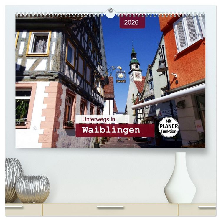Produktbild: Unterwegs in Waiblingen (hochwertiger Premium Wandkalender 2026 DIN A2 quer), Kunstdruck in Hochglanz