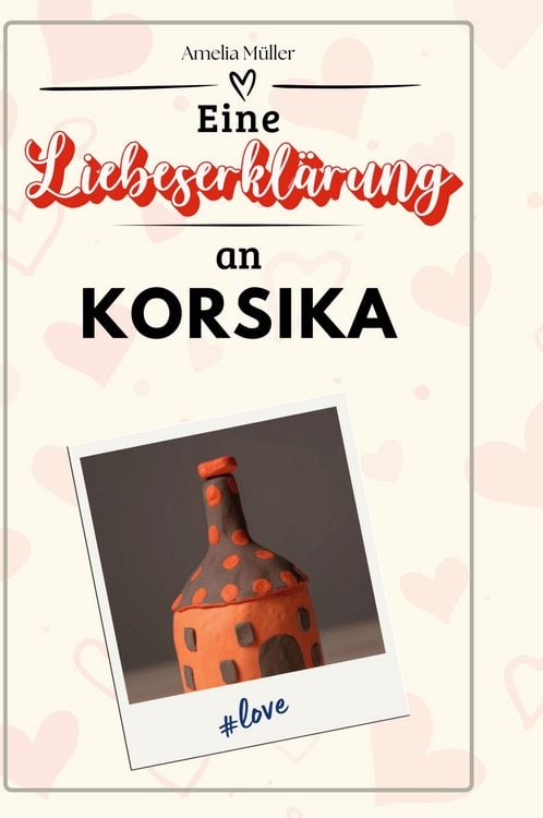 Produktbild: Eine Liebeserkl&auml;rung an Korsika