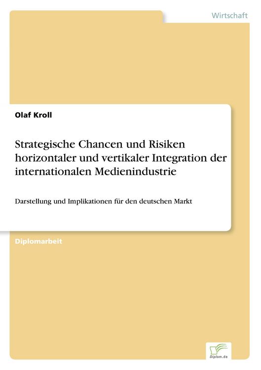 Produktbild: Strategische Chancen und Risiken horizontaler und vertikaler Integration der internationalen Medienindustrie