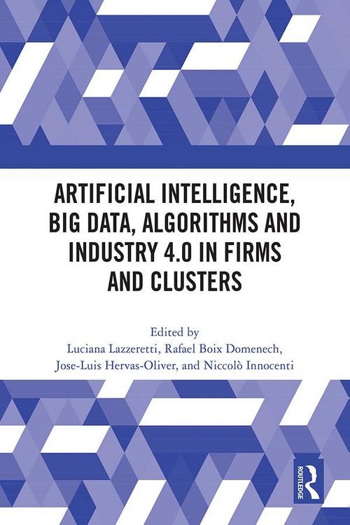 Produktbild: Artificial Intelligence, Big Data, Algorithms and Industry 4.0 in Firms and Clusters