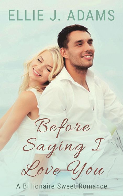 Produktbild: Before Saying I Love You (New Adult Sweet Romance Series, #1)