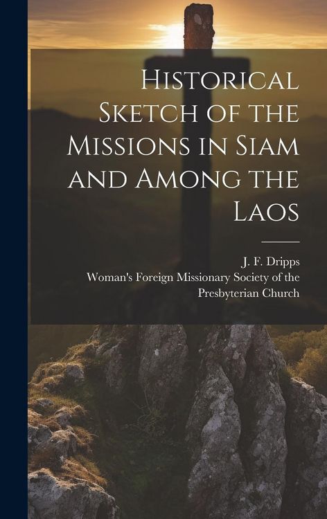Produktbild: Historical Sketch of the Missions in Siam and Among the Laos