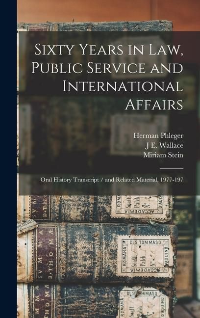 Produktbild: Sixty Years in law, Public Service and International Affairs
