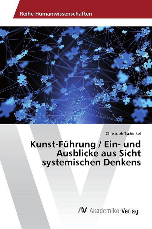 Produktbild: Kunst-F&uuml;hrung / Ein- und Ausblicke aus Sicht systemischen Denkens