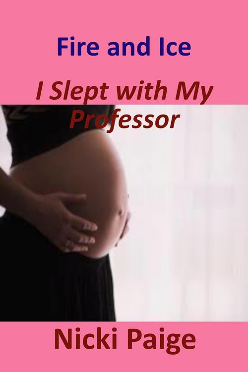 Produktbild: Fire and Ice: I Slept With My Professor