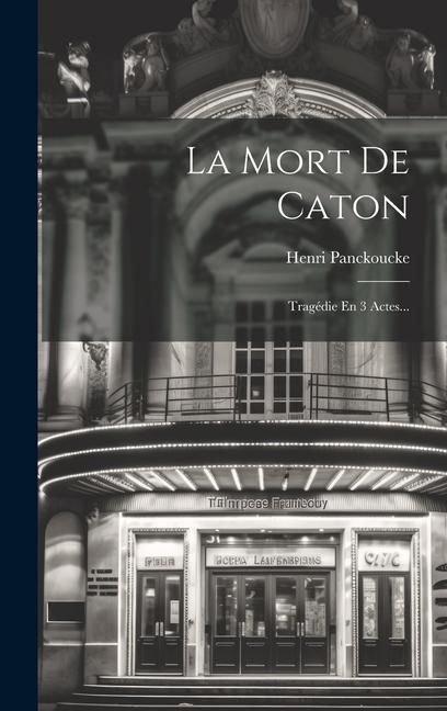 Produktbild: La Mort De Caton: Trag&eacute;die En 3 Actes...