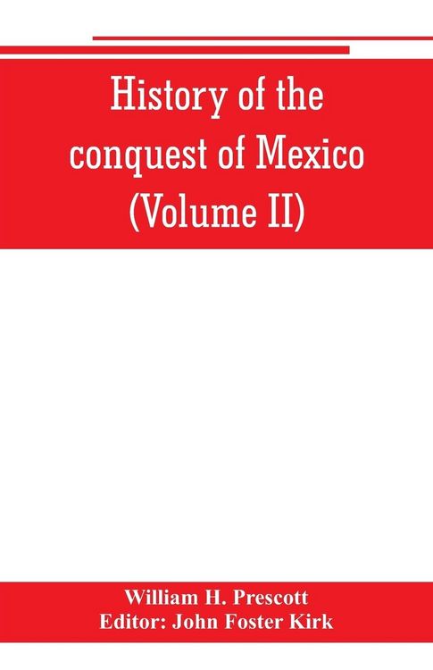 Produktbild: History of the conquest of Mexico (Volume II)