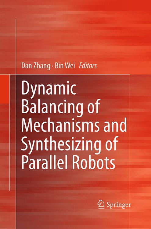 Produktbild: Dynamic Balancing of Mechanisms and Synthesizing of Parallel Robots